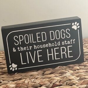 Spoiled dog sign